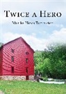 Elm Hill, Martha Hines Templeton - Twice A Hero