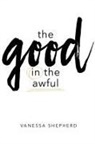 Vanessa Shepherd - The Good in the Awful