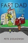 Pete Ziolkowski - Fart Dad
