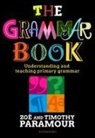 Tim Paramour, Timothy Paramour, Zoe Paramour, Zoë Paramour, Zoe Paramour Paramour - The Grammar Book