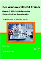 Nicol Laue, Nicole Laue, Thomas Steinberger - Der Windows 10 MCA Trainer
