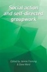 Jennie Fleming, Dave Ward - Social Action and Self-Directed Groupwork