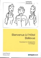 Heid Petzold, Heidi Petzold, Renate Wolf - Bienvenue à l'Hôtel Bellevue - Lehrbuch/Arbeitsheft, m. Audio-CD