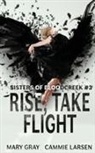 Mary Gray, Cammie Larsen - Rise, Take Flight