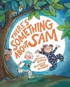 Hannah Barnaby, Anne Wilsdorf - There's Something About Sam