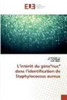 Assia Aboun, Ahme Belhadri, Ahmed Belhadri, Imen Kartoby, Imene Kartoby - L'intérêt du gène"nuc" dans l'identification de Staphylococcus aureus