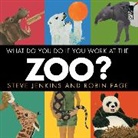 Jenkins, Steve Jenkins, Robin Page, Steve Jenkins - What Do You Do If You Work At the Zoo?