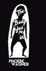 Phoebe Wagner - The Body You're In