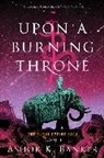 Ashok K Banker, Ashok K. Banker - Upon A Burning Throne