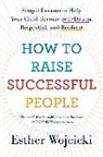 Esther Wojcicki - How to Raise Successful People