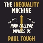 Paul Tough, Paul Tough - The Inequality Machine