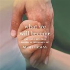 Mimi Lemay, Mimi Lemay - What We Will Become