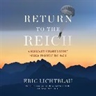 Eric Lichtblau, Dennis Boutsikaris - Return To The Reich