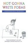 Michael A. Lee, Michael A. Lee, Michael A. Lee, Jessica Lee - Not Gonna Write Poems
