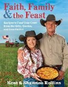 Kent Rollins, Shannon Rollins - Faith, Family & the Feast
