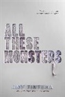 Amy Tintera - All These Monsters