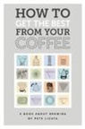 Pete Licata, Chris Ryan - How to get the best from your coffee