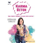 Stéphanie Abellan, ABELLAN STEPHANIE, Stéphanie Abellan - Karma bitch : vous pouvez prendre en main votre destin !