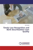 Julie Huang - Timely Loss Recognition and Bank Securitization Loan Quality