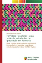 Michelle Melgarejo da Rosa - Farmácia Hospitalar - uma visão de estudantes de graduacão em Farmácia