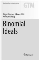 Jürge Herzog, Jürgen Herzog, Takayuk Hibi, Takayuki Hibi, Hidefumi Ohsugi - Binomial Ideals
