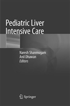 Dhawan, Dhawan, Anil Dhawan, Nares Shanmugam, Naresh Shanmugam - Pediatric Liver Intensive Care