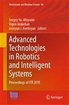 Vige Arakelian, Vigen Arakelian, Arutyun I. Avetisyan, Arutyun I Avetisyan, Sergey Yu. Misyurin - Advanced Technologies in Robotics and Intelligent Systems