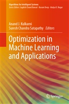 Chandra Satapathy, Chandra Satapathy, Anan J Kulkarni, Anand J Kulkarni, Anand J. Kulkarni, Suresh Chandra Satapathy - Optimization in Machine Learning and Applications