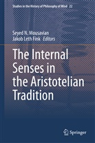 Jakob Leth Fink, Leth Fink, Leth Fink, Seyed N. Mousavian, Seye N Mousavian, Seyed N Mousavian - The Internal Senses in the Aristotelian Tradition