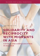 Mary Mee-Yin Yuen - Solidarity and Reciprocity with Migrants in Asia