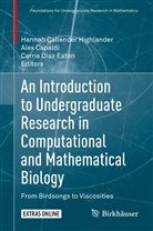 Hannah Callender Highlander, Ale Capaldi, Alex Capaldi, Carrie Diaz Eaton - An Introduction to Undergraduate Research in Computational and Mathematical Biology