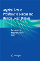 Fari Amersi, Farin Amersi, Calhoun, Calhoun, Kristine Calhoun - Atypical Breast Proliferative Lesions and Benign Breast Disease