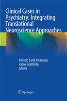 Alfredo Carlo Altamura, Brambilla, Brambilla, Paolo Brambilla, Alfred Carlo Altamura, Alfredo Carlo Altamura - Clinical Cases in Psychiatry: Integrating Translational Neuroscience Approaches
