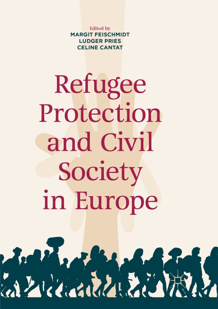 Celine Cantat, Margit Feischmidt, Ludge Pries, Ludger Pries - Refugee Protection and Civil Society in Europe