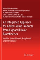 Maria Filomena Barreiro, Carina Andreia Esteves da Costa, Isabel Fernandes, Maria Inês Ferreira da Mota, Paula Cristina de Pinto, Paula Cristina de Oliveira Rodrigues Pinto... - An Integrated Approach for Added-Value Products from Lignocellulosic Biorefineries