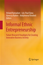 Abdylmenaf Bexheti, Léo-Pau Dana, Léo-Paul Dana, Veland Ramadani, Vanessa Ratten, Vanessa Ratten et al - Informal Ethnic Entrepreneurship