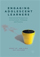Matti Rautiainen, Ann Sliwka, Anne Sliwka, Brand Yee, Brandy Yee - Engaging Adolescent Learners