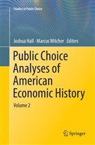 Joshu Hall, Joshua Hall, Witcher, Witcher, Marcus Witcher - Public Choice Analyses of American Economic History