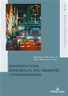Béligon, Béligon, Stéphani Béligon, Stéphanie Béligon, Digonnet, Digonnet... - Manifestations sensorielles des urbanités contemporaines