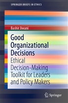 Bashir Jiwani - Good Organizational Decisions