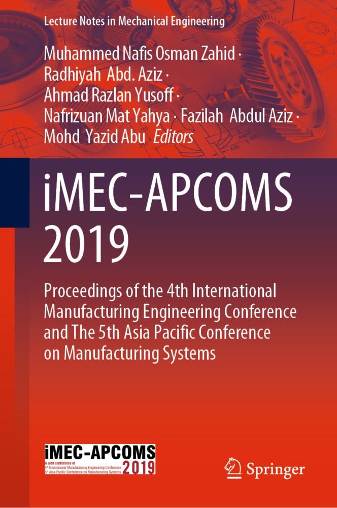 Radhiya Abd Aziz, Radhiyah Abd Aziz, Radhiyah Abd. Aziz, Fazilah Abdul Aziz, Nafrizuan Mat Yahya, … - iMEC-APCOMS 2019 Proceedings of the 4th International Manufacturing Engineering Conference and The 5th Asia Pacific Conference on Manufacturing Systems