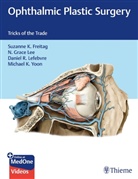 Suzanne Freitag, Suzanne K. Freitag, Nahyoung Grace Lee, Dan Lefebvre, Daniel Lefebvre, Daniel R. Lefebvre... - Ophthalmic Plastic Surgery