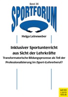 Helga Leineweber - Inklusiver Sportunterricht aus Sicht der Lehrkräfte