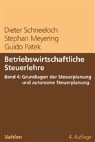 Stepha Meyering, Stephan Meyering, Guido Patek, Diete Schneeloch, Dieter Schneeloch - Betriebswirtschaftliche Steuerlehre - 4: Betriebswirtschaftliche Steuerlehre  Band 4: Grundlagen der Steuerplanung und autonome Steuerplanung