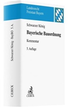 Helmu König, Helmut König, Hans-Dieter Laser, Christian Schiebel, Herbert Schwarzer, Tobi Weber... - Bayerische Bauordnung
