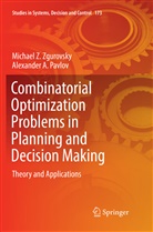 Alexander A Pavlov, Alexander A. Pavlov, Michael Zgurovsky, Michael Z Zgurovsky, Michael Z. Zgurovsky - Combinatorial Optimization Problems in Planning and Decision Making