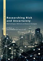 O Zinn, O Zinn, Ann Olofsson, Anna Olofsson, Jens O. Zinn - Researching Risk and Uncertainty