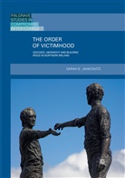 Sarah E Jankowitz, Sarah E. Jankowitz - The Order of Victimhood
