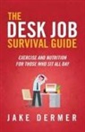 Jake Dermer - The Desk Job Survival Guide