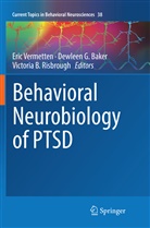 Victoria B Risbrough, Dewleen G. Baker, Dewlee G Baker, Dewleen G Baker, Victoria B. Risbrough, Eric Vermetten - Behavioral Neurobiology of PTSD